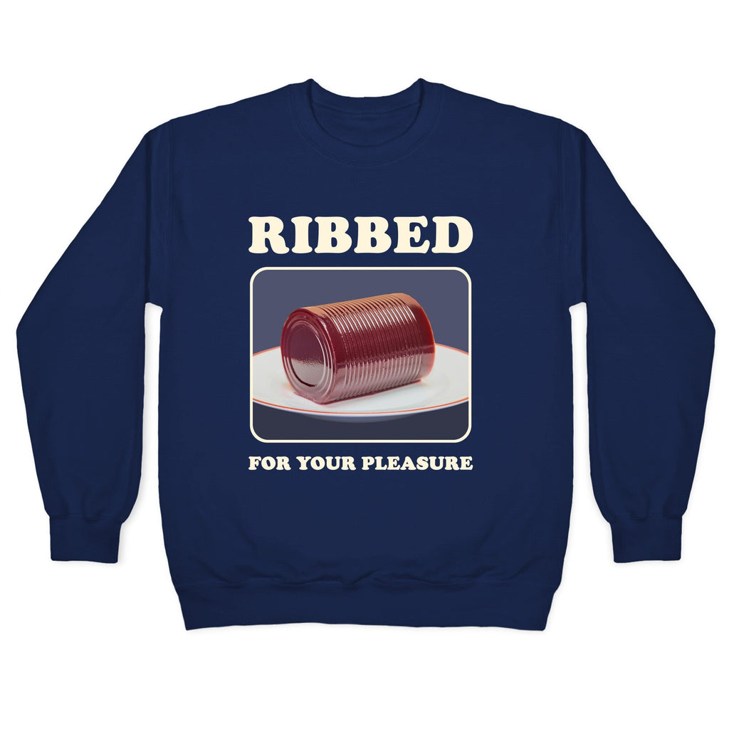 Ribbed for Your Pleasure Crewneck