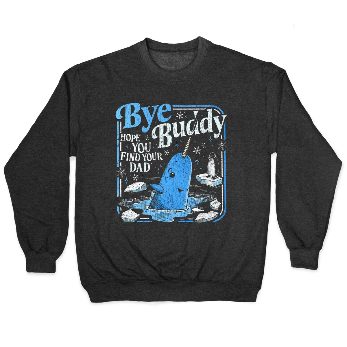 Bye Bye Buddy Crewneck