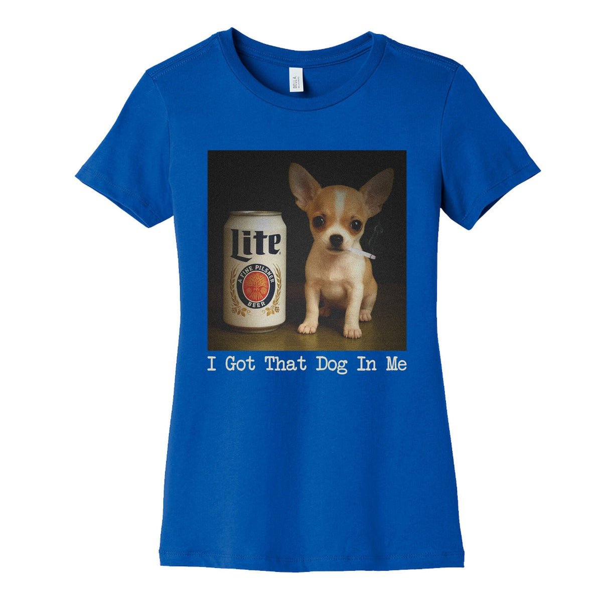 I Got That Dog In Me Shirt Womens Cotton Tee