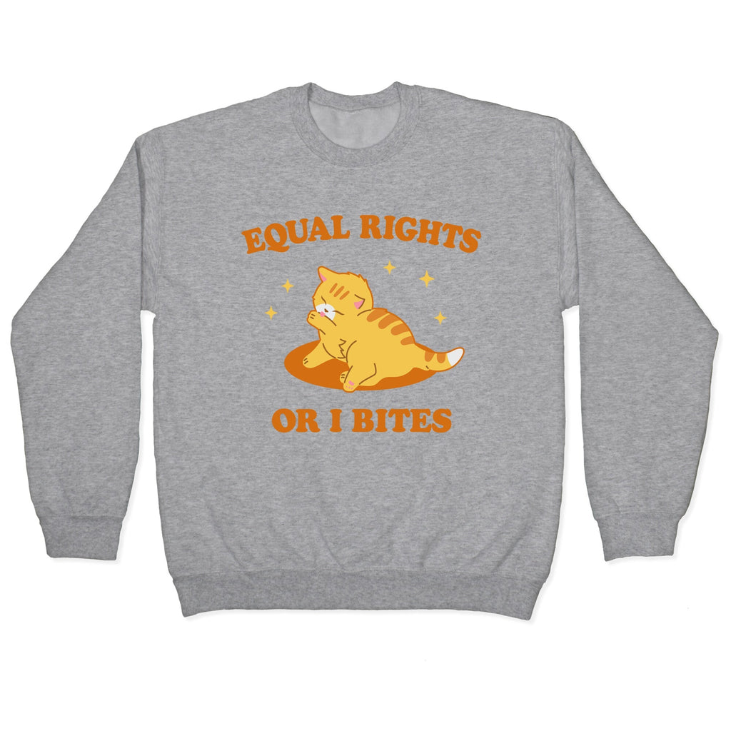 Equal Rights or I Bites Crewneck