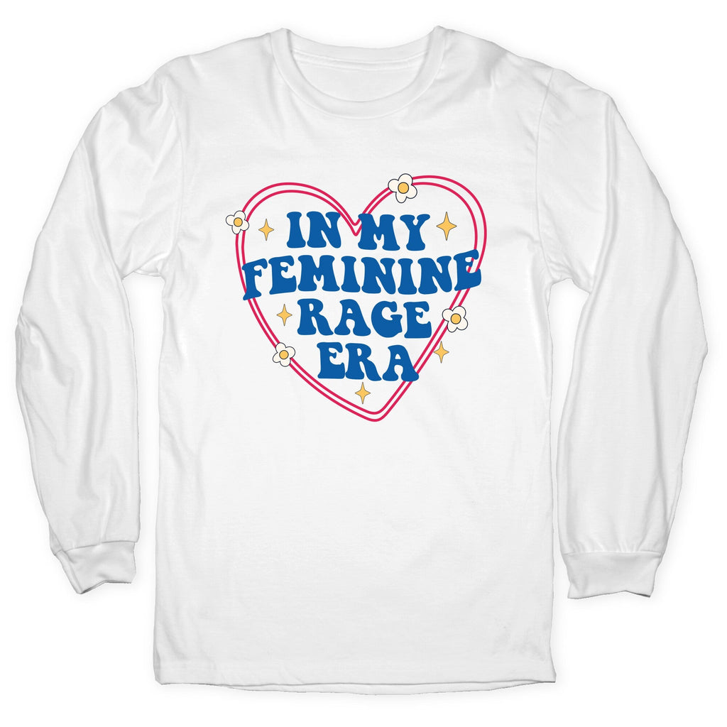 In My Feminine Rage Era Longsleeve Tee