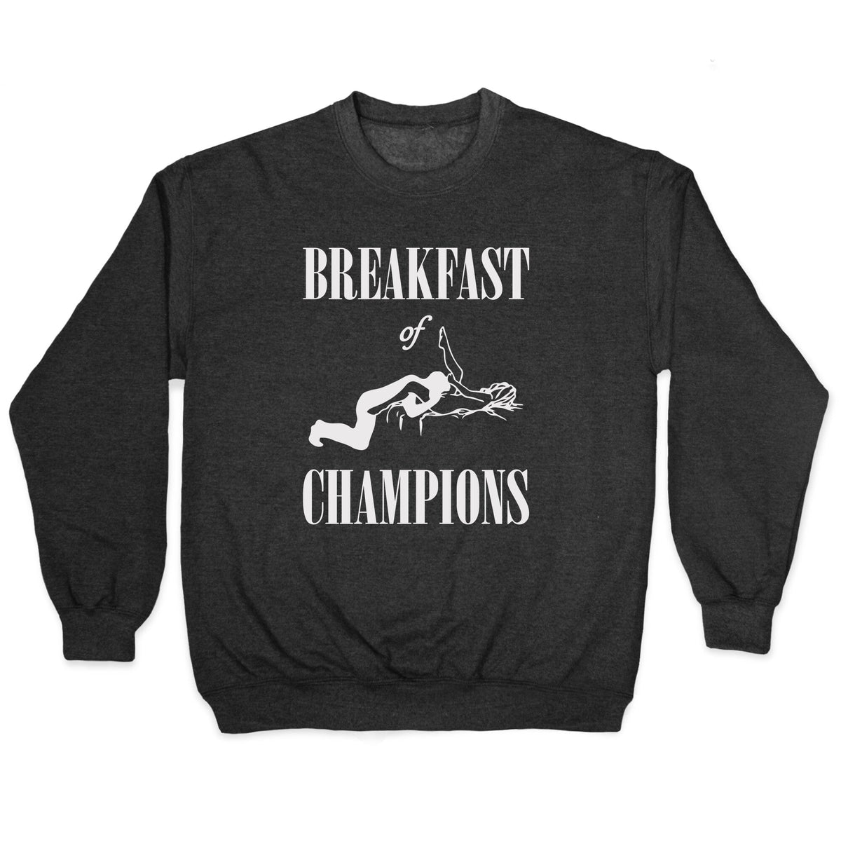 Breakfast Of Champnions Crewneck