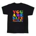 You Are Safe With Me Kids Tee