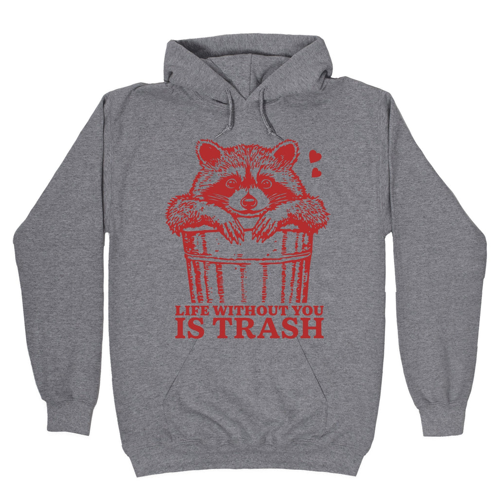 Life Without You Is Trash