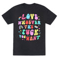 Love Whoever The F You Want Unisex Triblend Tee