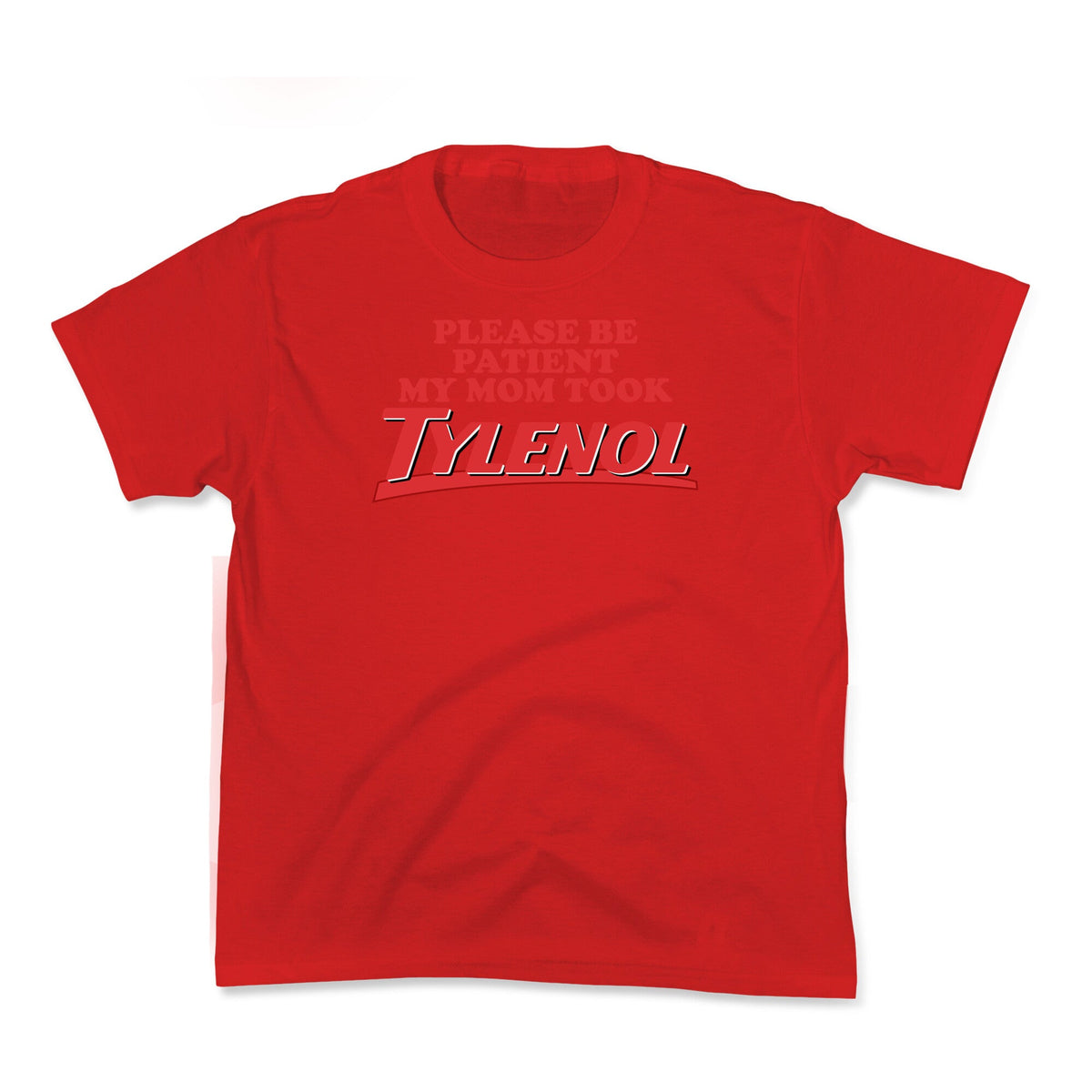 My Mom Took Tylenol Kids Tee