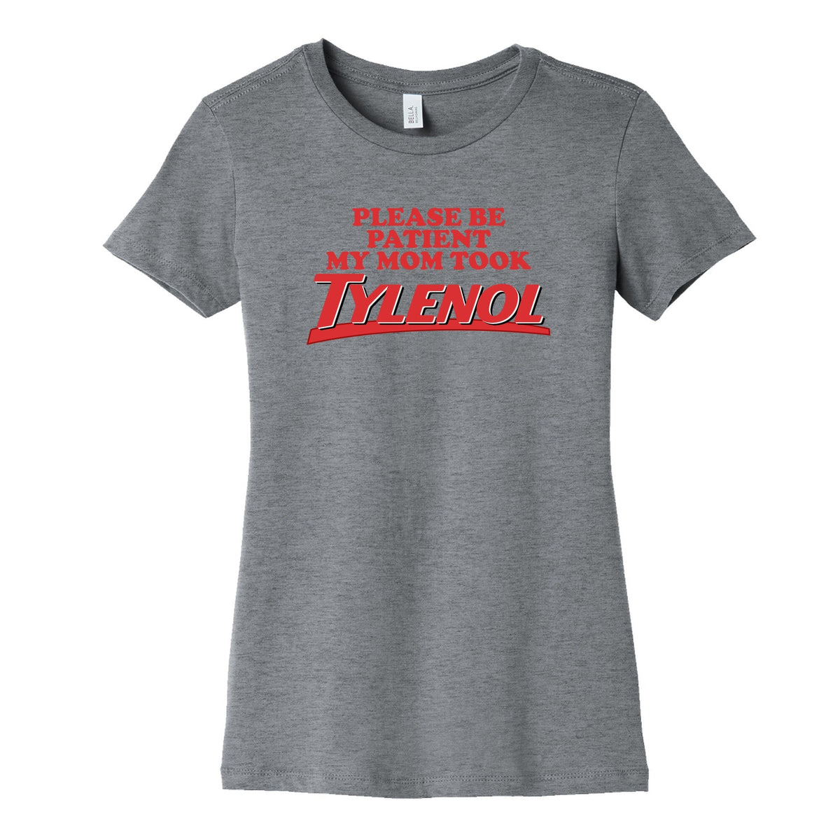 My Mom Took Tylenol Womens Cotton Tee