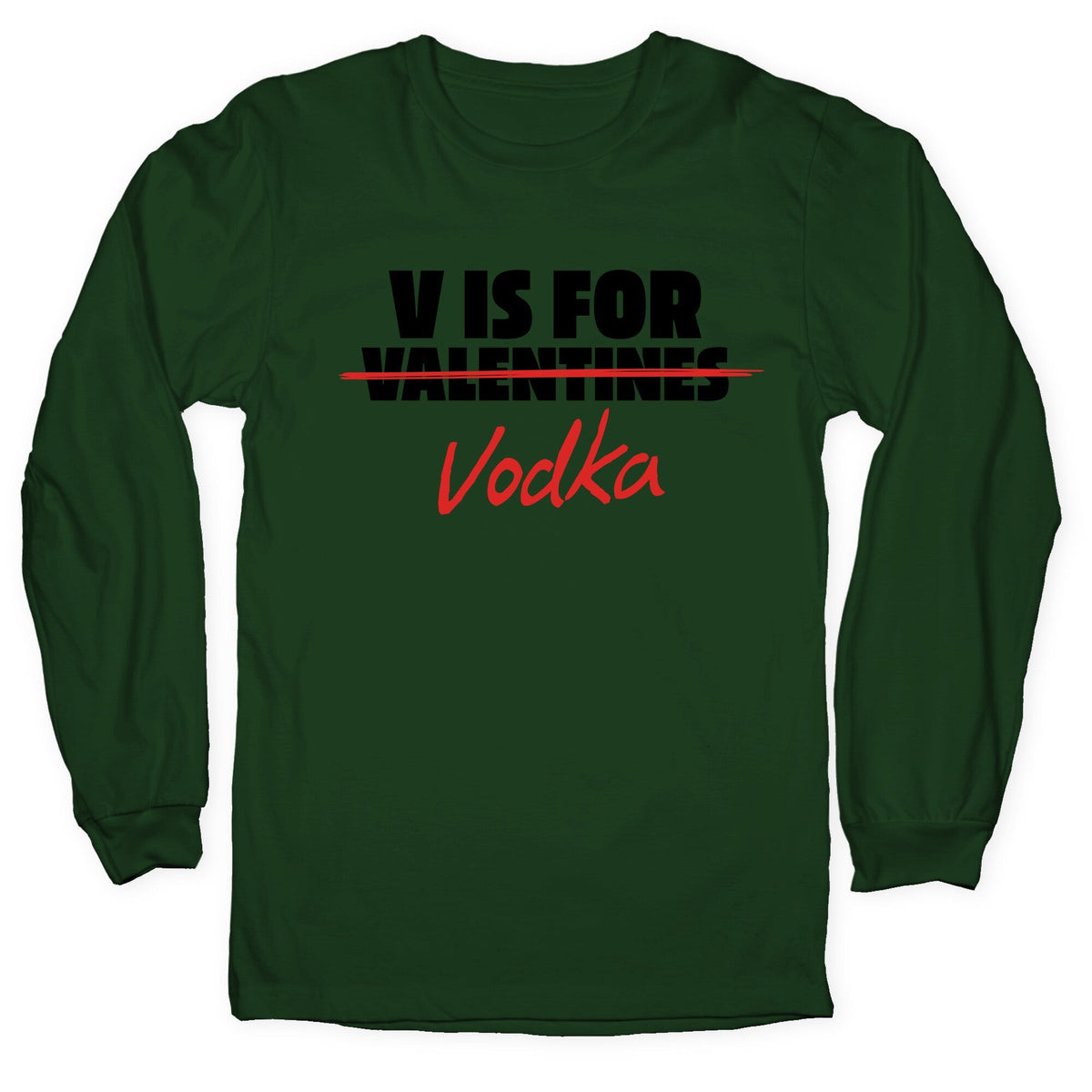 V Is For Vodka Longsleeve Tee
