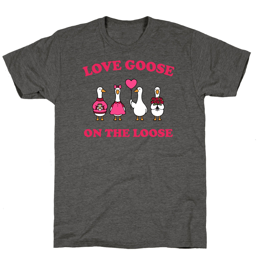 Love Goose On The Loose Unisex Triblend Tee
