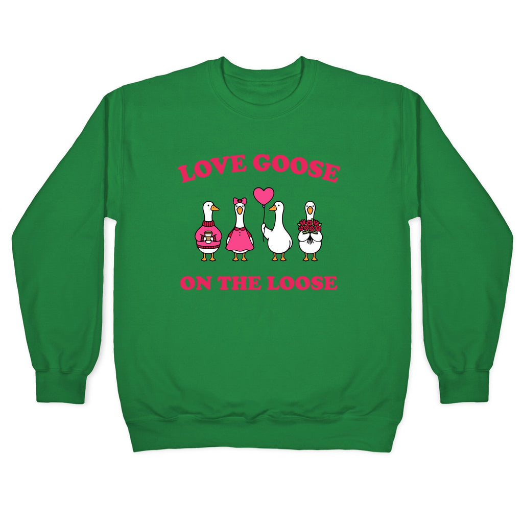Love Goose On The Loose Crewneck