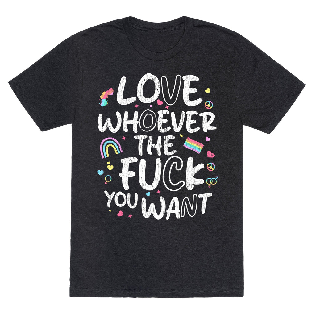 Love Whoever The Fuck You Want Unisex Triblend Tee