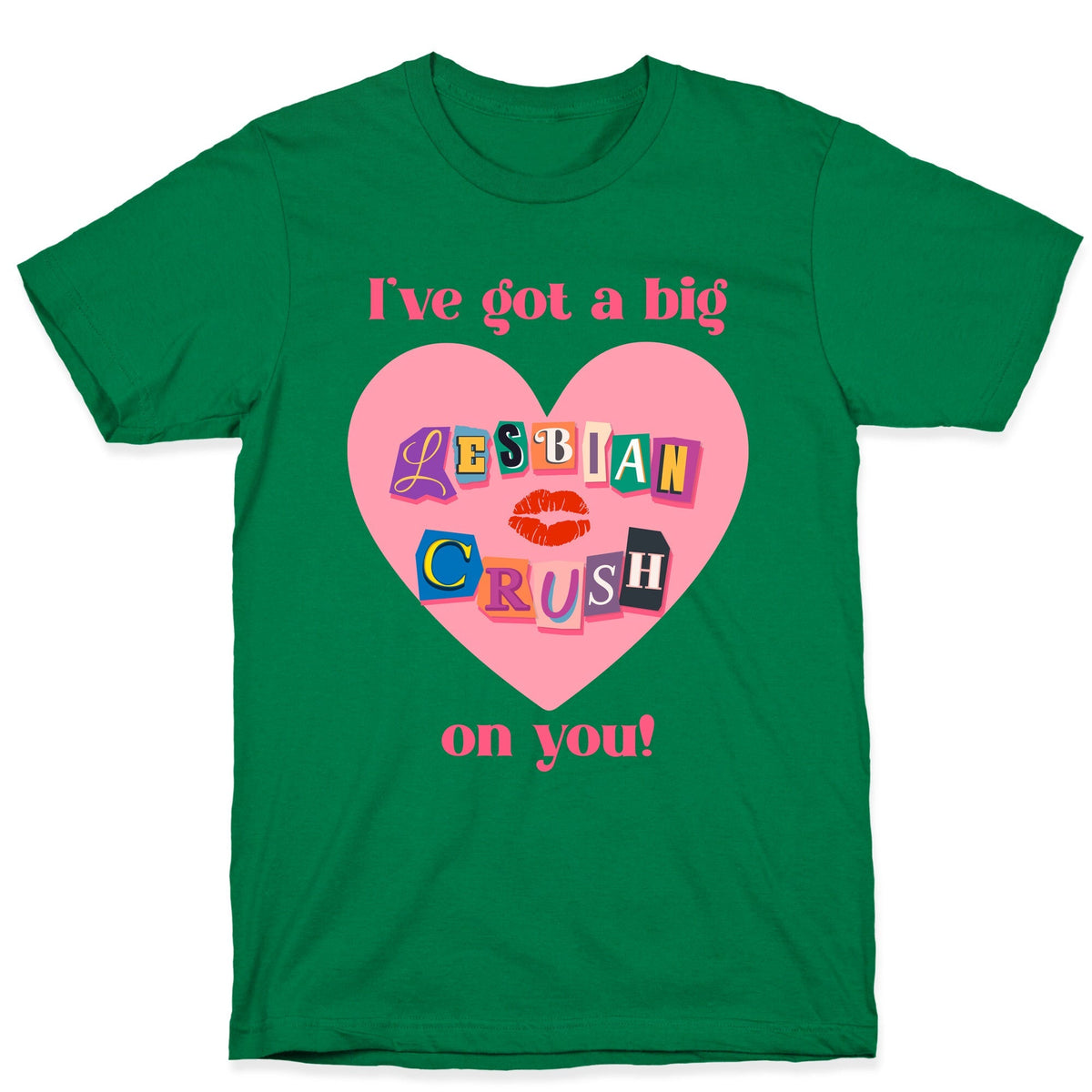 Ive Got A Big Lesbian Crush On You T-Shirt