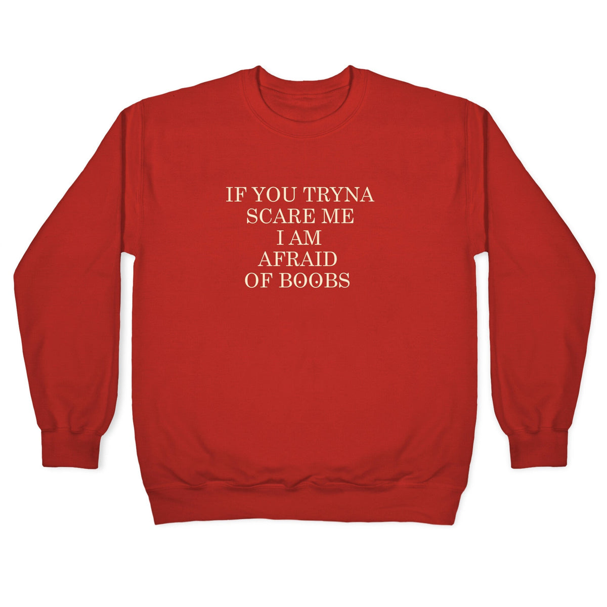 Afraid Of Boobs Crewneck