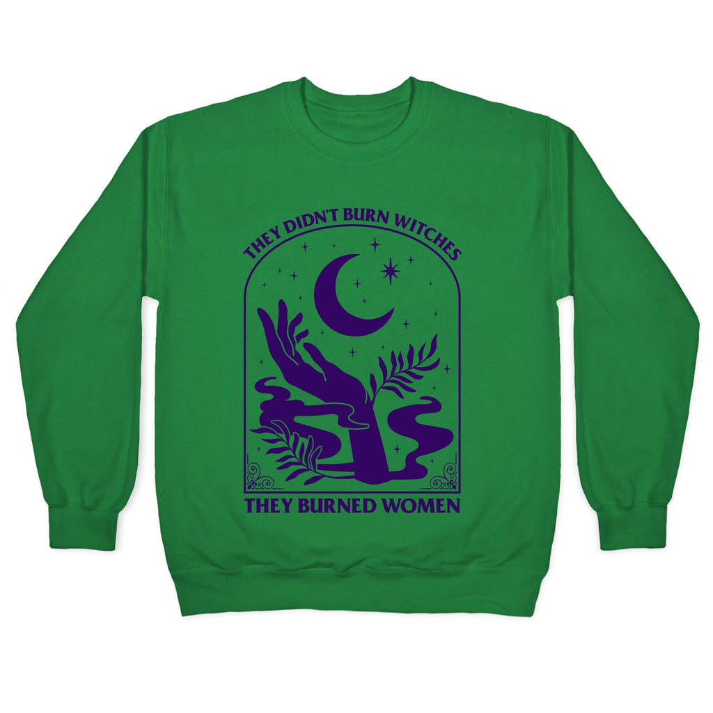 They Burned Women Crewneck