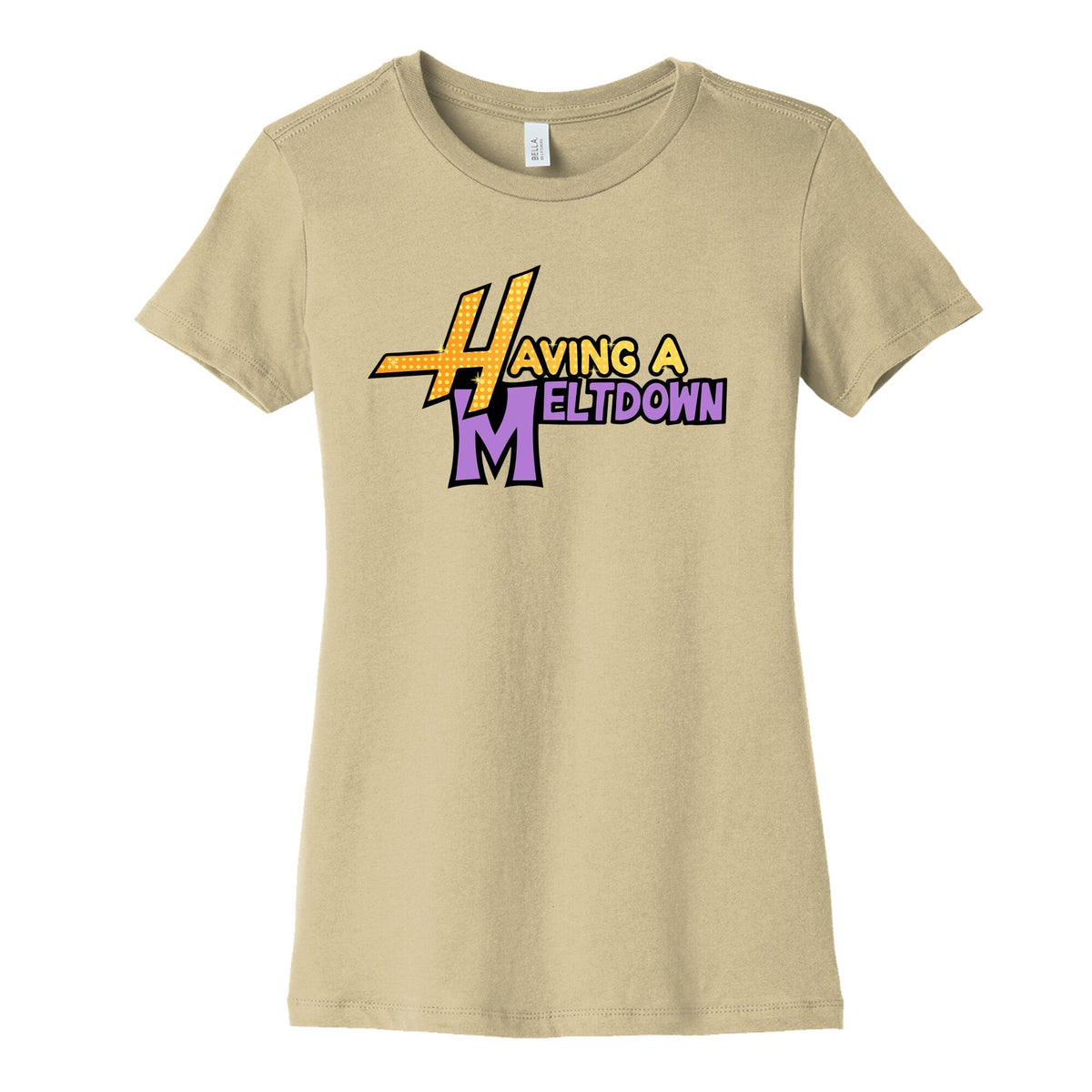 Having A Meltdown Womens Cotton Tee