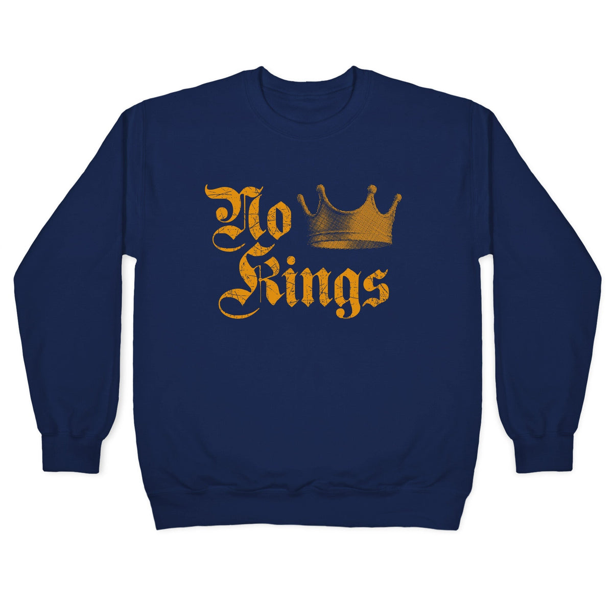 No Kings Since 1776 Crewneck