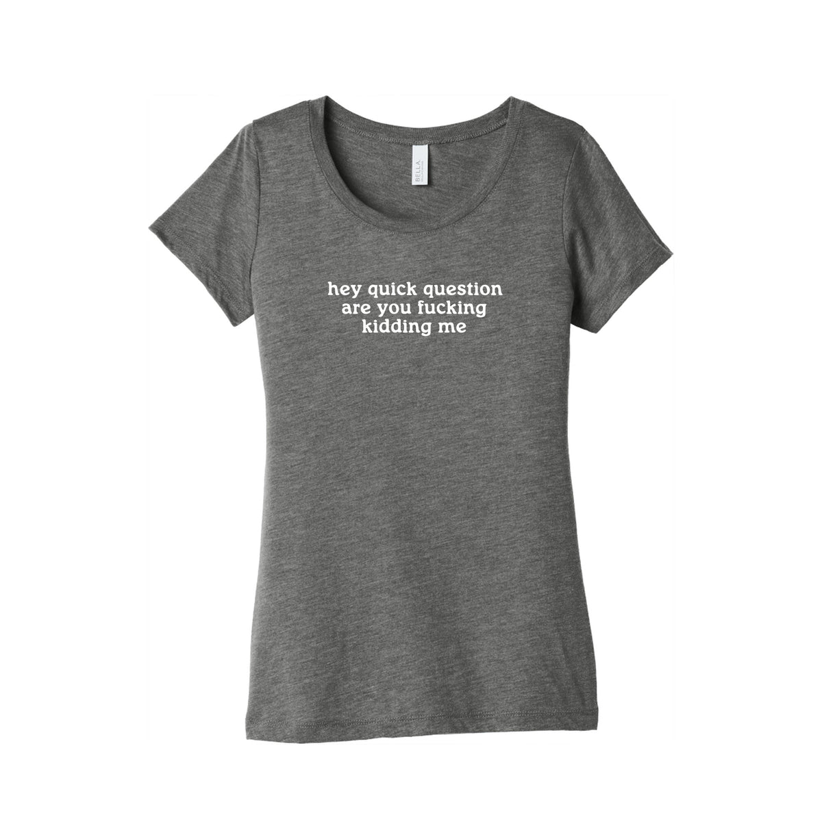 Quick Question Womens Triblend Tee