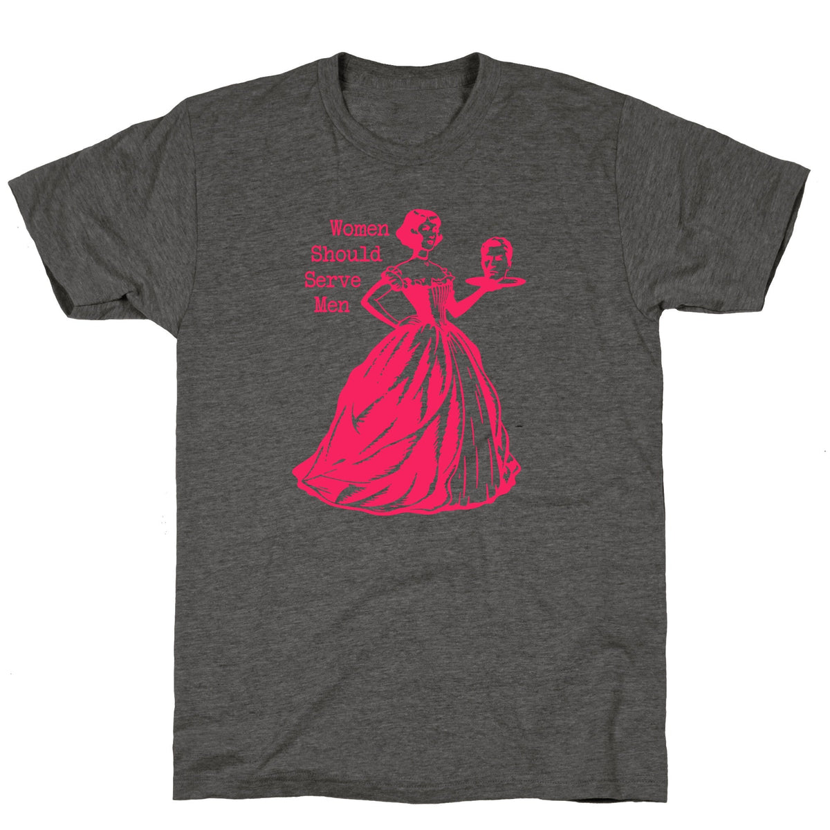 Women Should Serve Men Unisex Triblend Tee