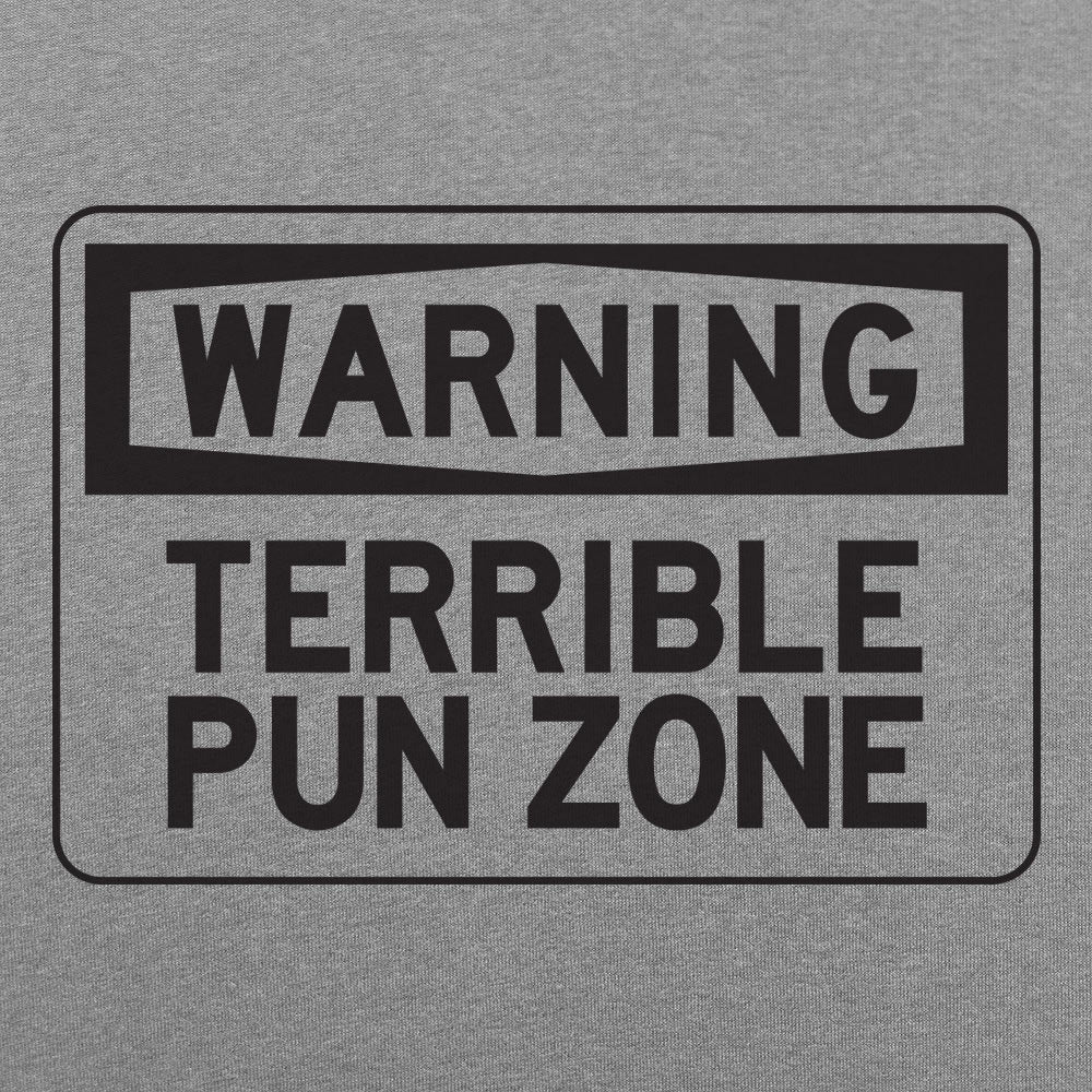 Warning Terrible Pun Zone