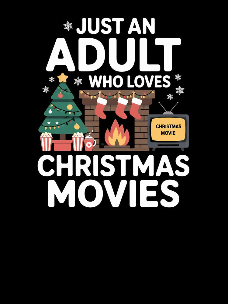 Just an Adult Who Loves Christmas Movies - Cozy Holiday Design with Fireplace, Christmas Tree, Popcorn by smilesupplyco.