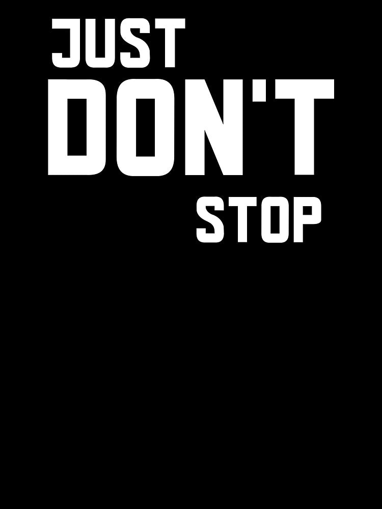 Just Don't Stop by GymMotivation