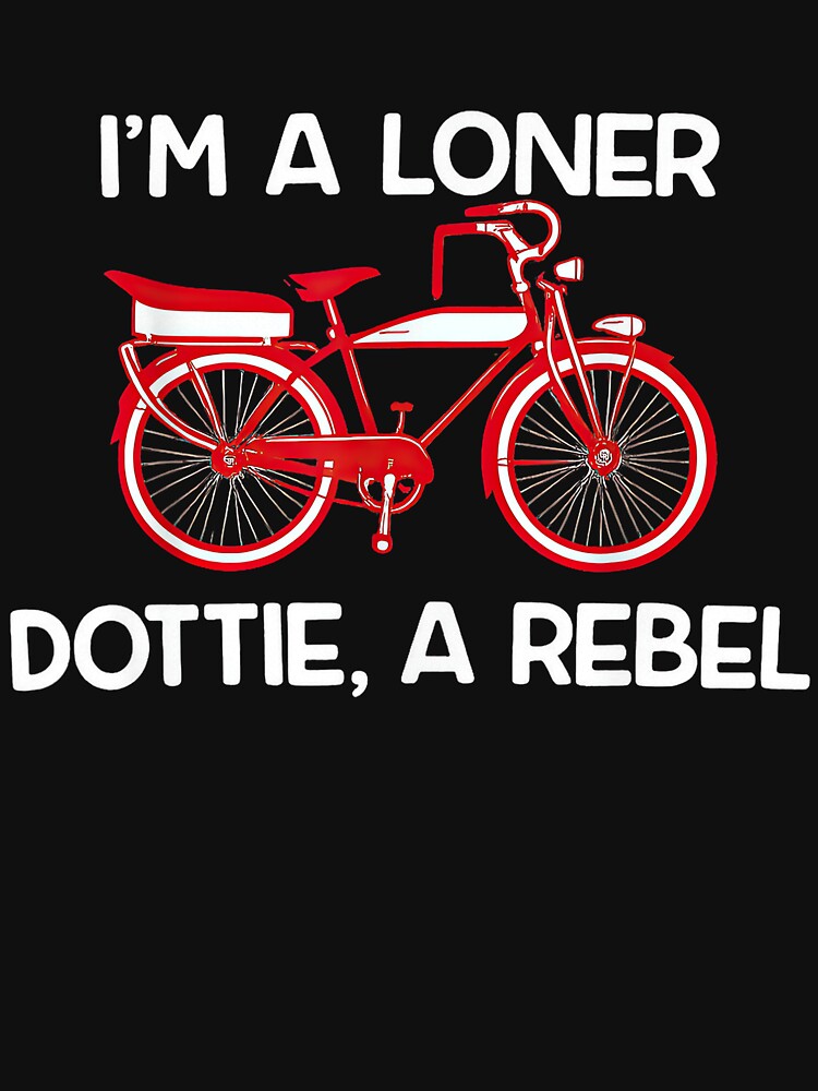 I'm A Loner Dottie A Rebel by Tae-bois