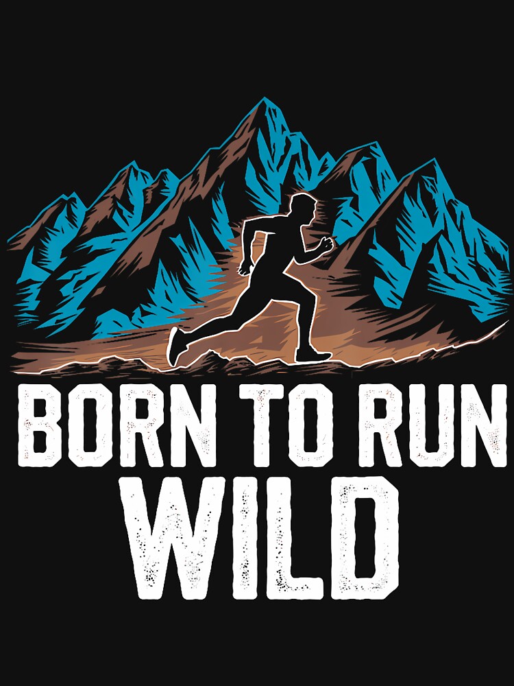 Runners Born To Run Wild Funny Running Motivation by PaulaStokes2