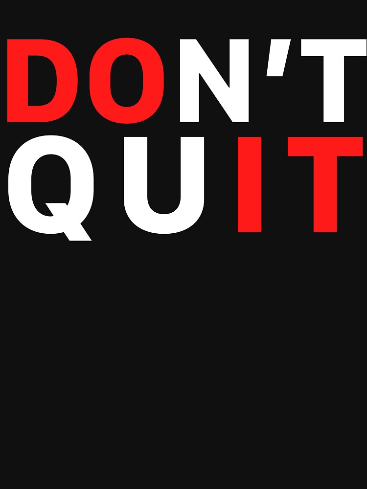 Funny Motivational Quotes Do Not Quit, Just Do It by monica1059