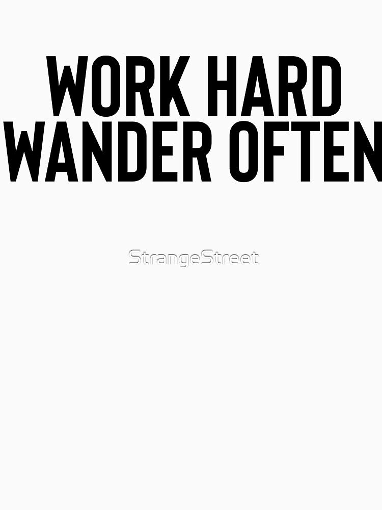 Work Hard Wander Often / Motivation Quote Mantra by StrangeStreet