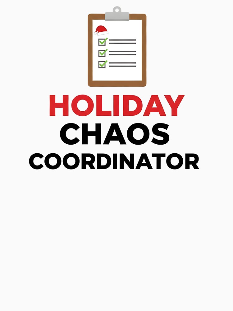 Holiday Chaos Coordinator – Funny Christmas Attitude by NovaDoodle Art Studio