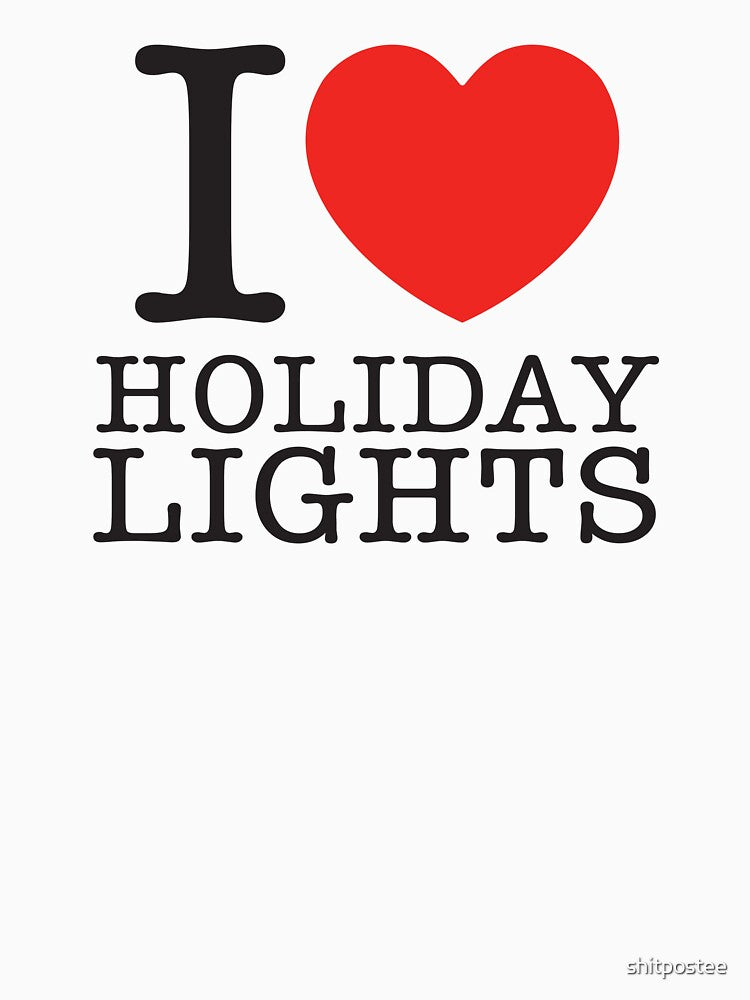 I Love Holiday Lights by shitpostee