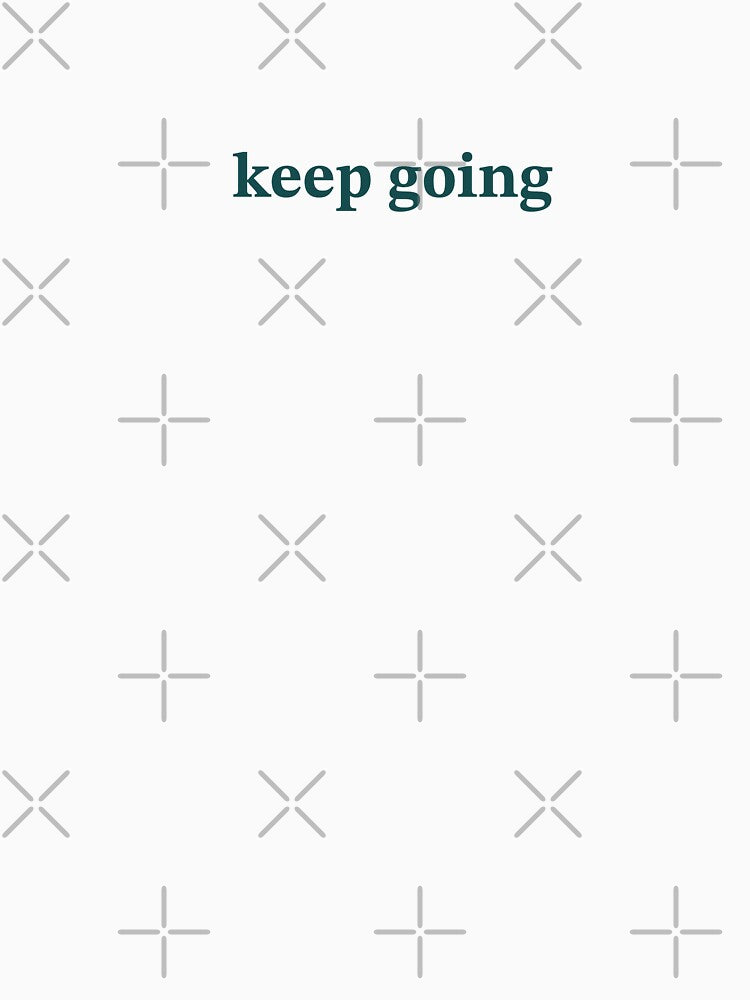 motivational quote keep going by ArtBySymone