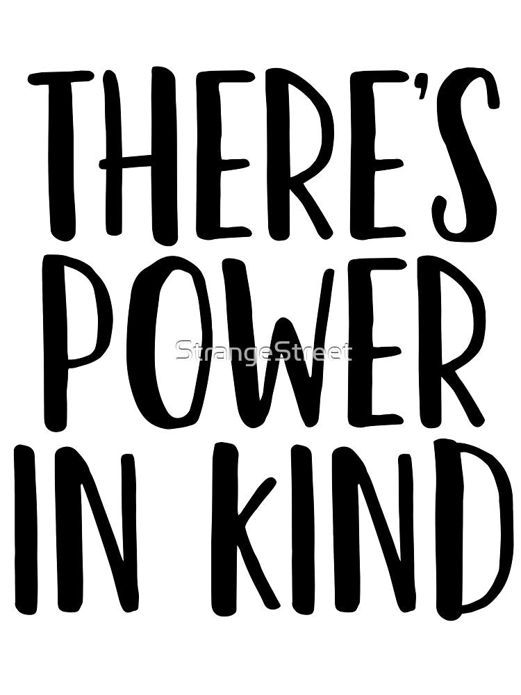 There's Power In Kind ~ Motivation Mantra by StrangeStreet