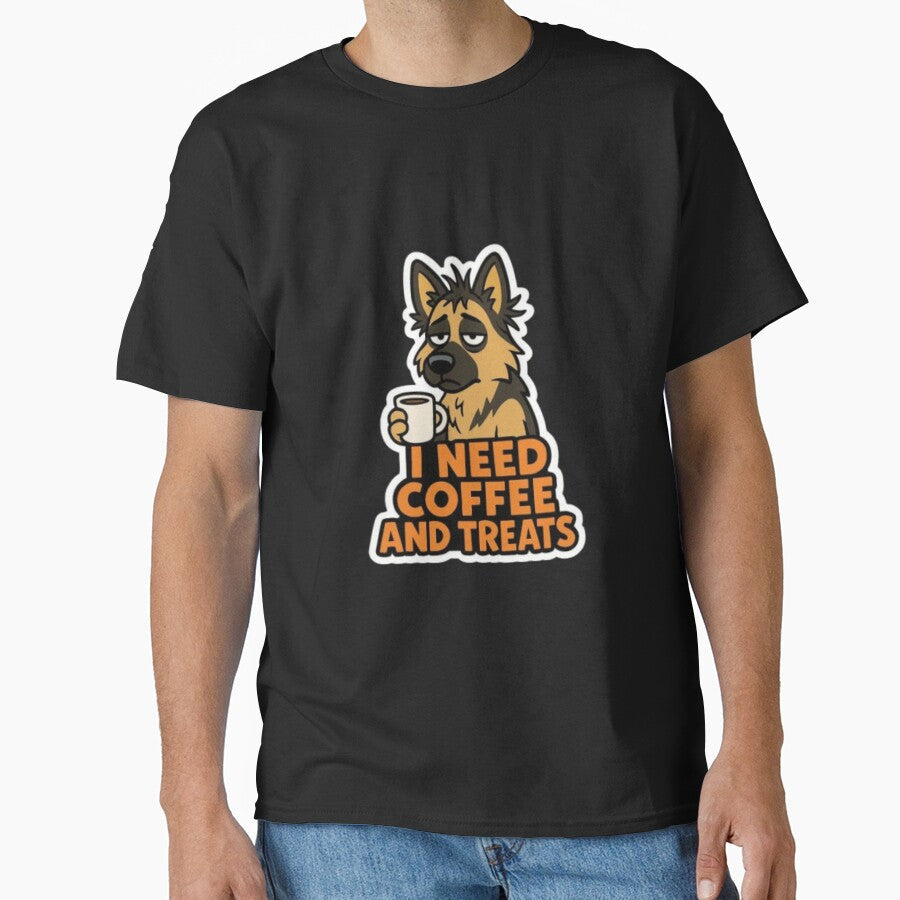 I Need Coffee and Treats – Funny Sarcastic German Shepherd Dog Lover Humor Design by Typologystudios