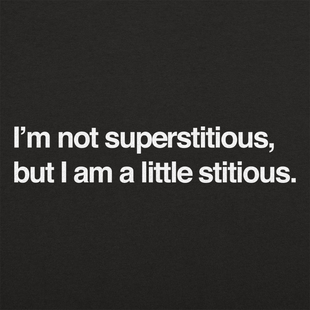 I'm Not Superstitious