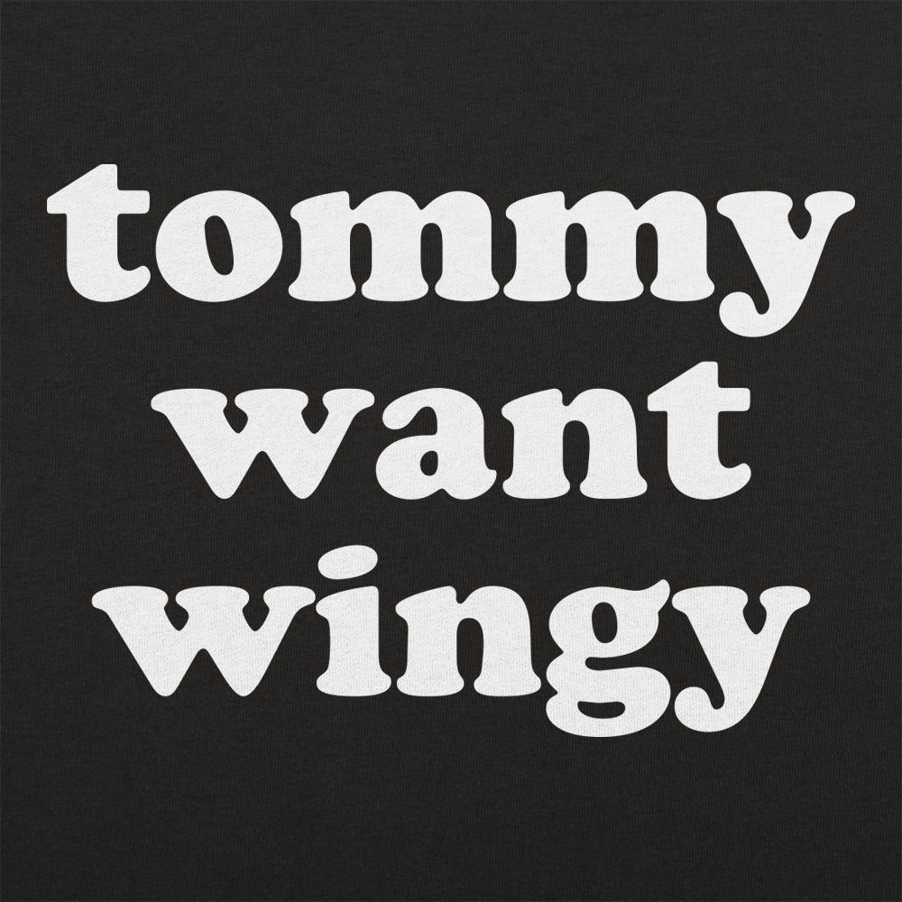 Tommy Want Wingy
