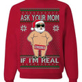 Ask Your Mom If I'M Real Funny Funny Dirty Inappropriate Censored Santa Claus Ugly T-Shirts
