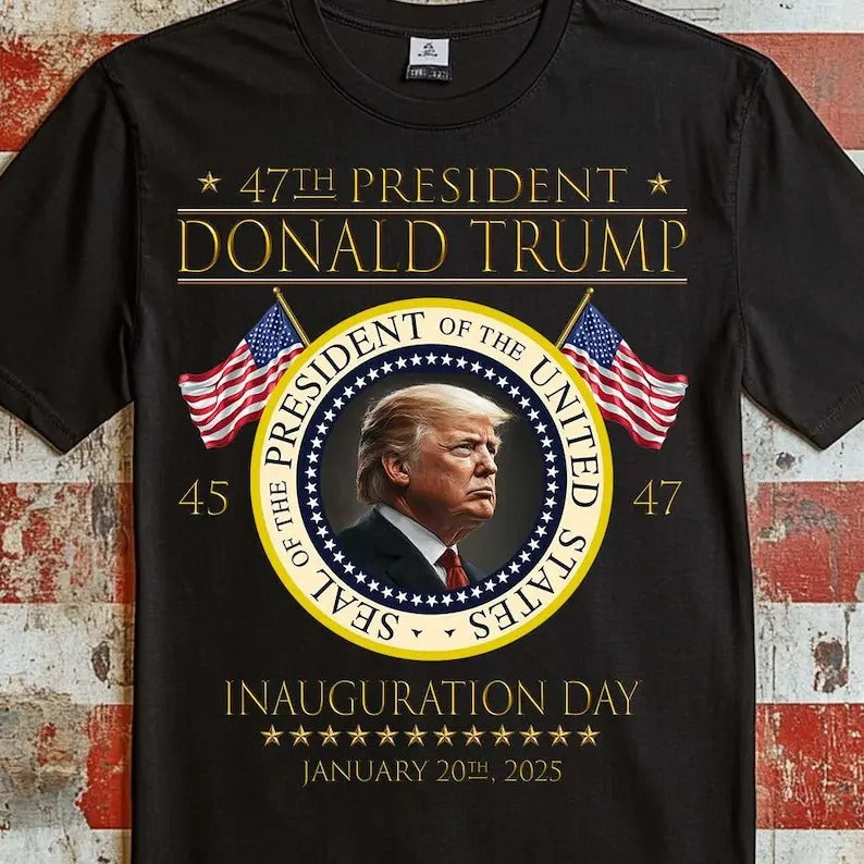 Donald Trump 47th President Inauguration President Trump Inauguration Day Jan. 20th 2025 MAGA Trump Inauguration T-Shirts
