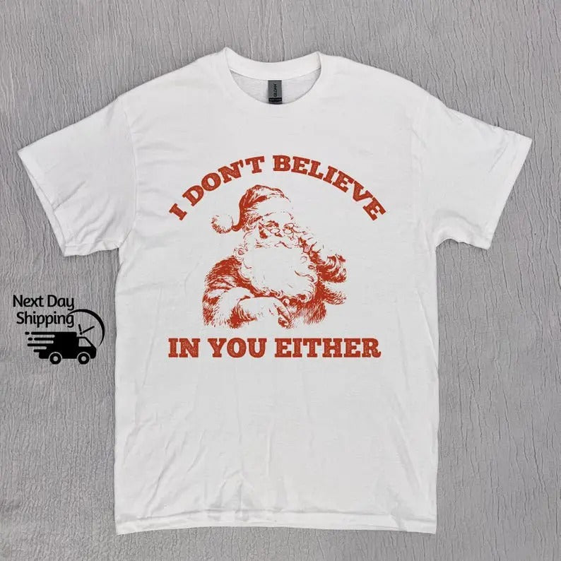 Retro Funny Santa I Don'T Believe You Either 90s Retro Washed Distressed Funny Teenager T-Shirts