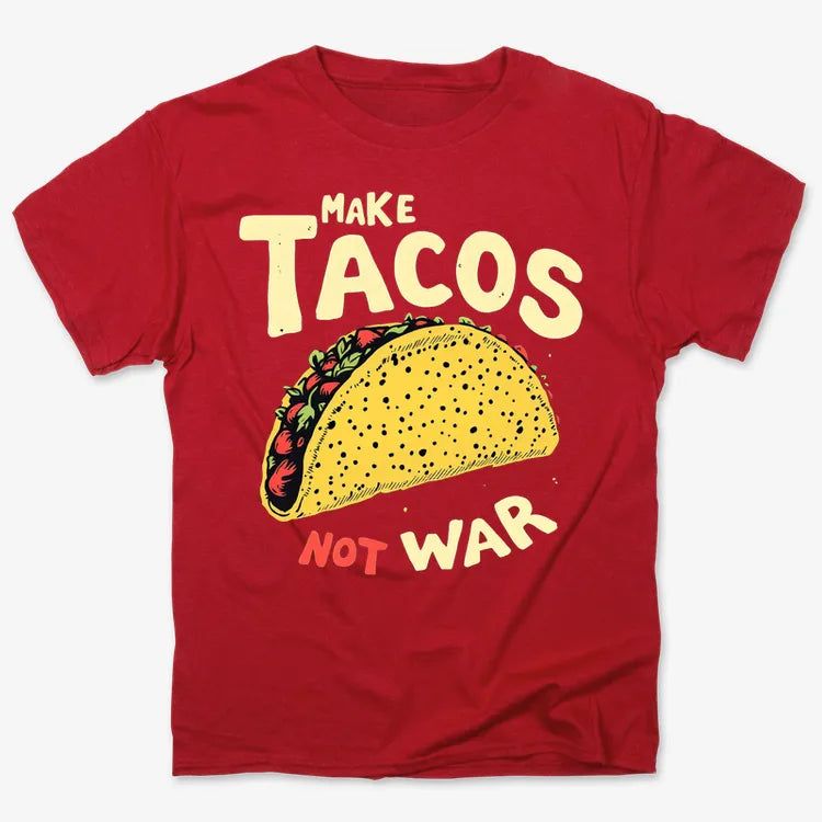 Make Tacos Not War