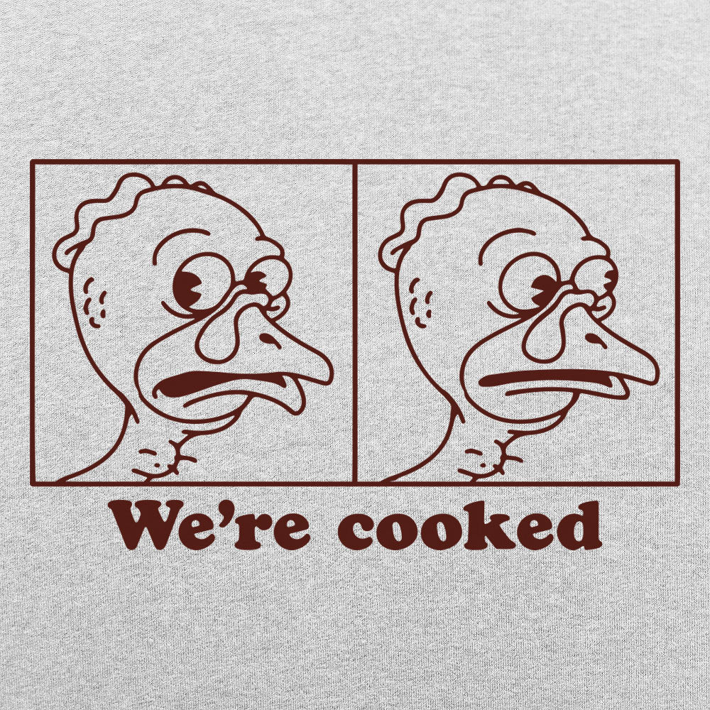 We're Cooked Turkey