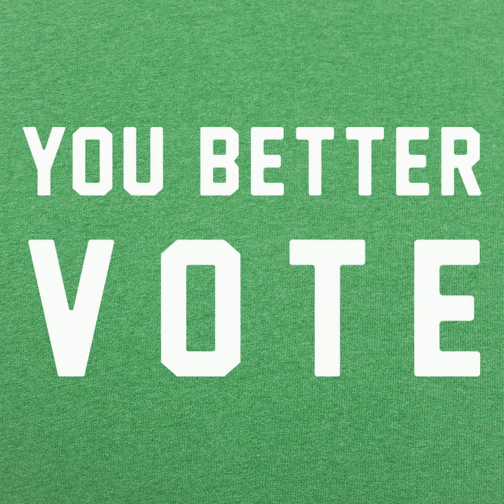 You Better Vote