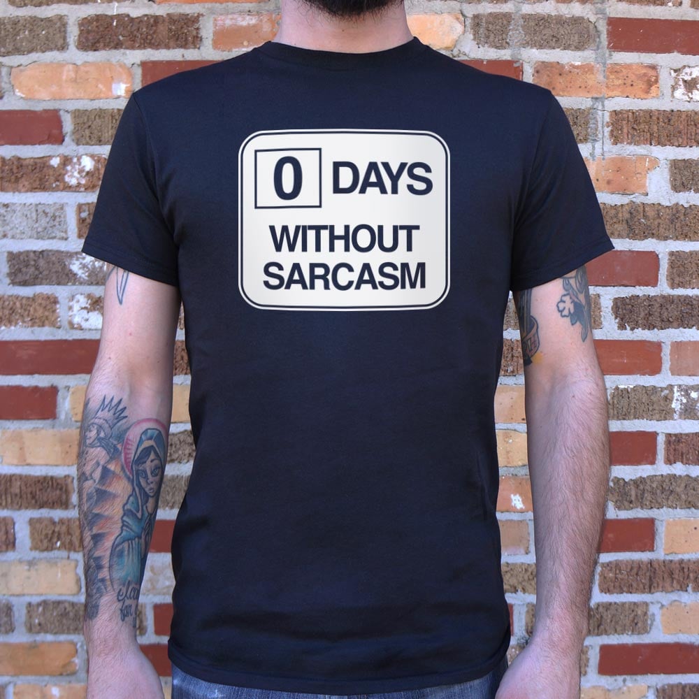 Zero Days Without Sarcasm